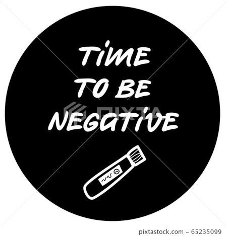 Round sticker Time to be negative and doodle sketch about virus test, optimistic joke about illness and quarantine measures in the world, sticker or print on t-shirt, mug, poster and any stuff Round sticker Time to be negative and doodle sketch about virus test, optimistic joke about illness and quarantine measures in the world, sticker or print on t-shirt, mug, poster and any stuff 65235099