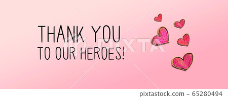 Thank You to Our Heroes message with red heart drawings 65280494
