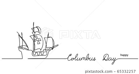Happy Columbus day lettering and ship outline. Black and white simple vector Happy Columbus day illustration. Continuous line drawing art 65332257
