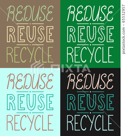 Reduse, reuse, recycle handdrawn letterings set Reduse, reuse, recycle handdrawn letterings set 65532957