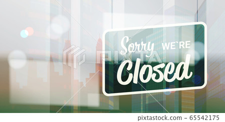 sorry we are closed sign hanging outside business office store shop or restaurant 65542175