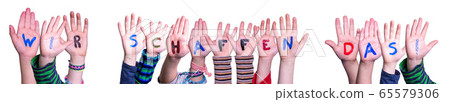 Children Hands Building Wir Schaffen Das Means We 65579306