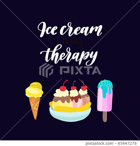 Handwritten lettering quote and hand drawn colorful delicious ice cream. 65647278