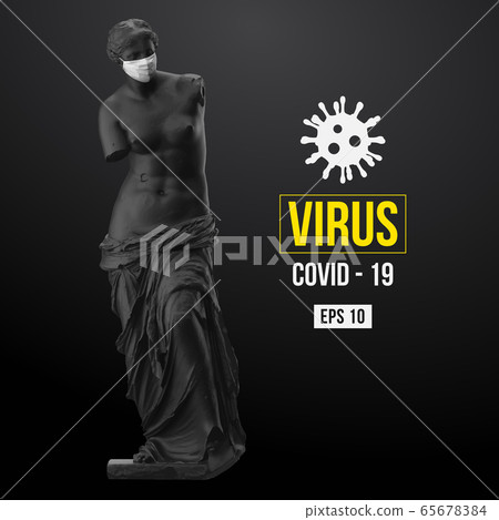 Novel coronavirus COVID-2019. Black statue of Venus symbolizes masked man on a black background. Virus 2019-nCoV logo. Stay at home challenge. Medical mask and virus protection. Vector illustration 65678384