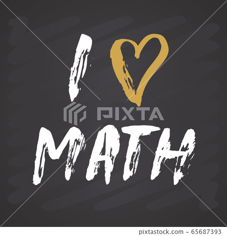 I love Math lettering quote, Hand drawn calligraphic sign. Vector illustration on chalkboard background. 65687393