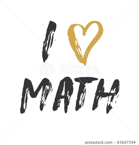 I love Math lettering quote, Hand drawn calligraphic sign. Vector illustration. I love Math lettering quote, Hand drawn calligraphic sign. Vector illustration. 65687394