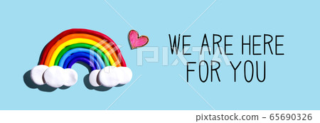 We are Here for You message with rainbow and heart 65690326