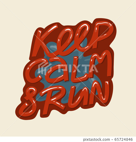Keep calm and run - calligraphic handwritten inscription. Child t-shirt design idea. Keep calm and run - calligraphic handwritten inscription. Child t-shirt design idea. 65724846