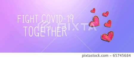 Fight Covid-19 Together message with red heart drawings 65745684
