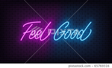 Neon Feel Good, lettering. Neon text of Feel Good Neon Feel Good, lettering. Neon text of Feel Good 65769316