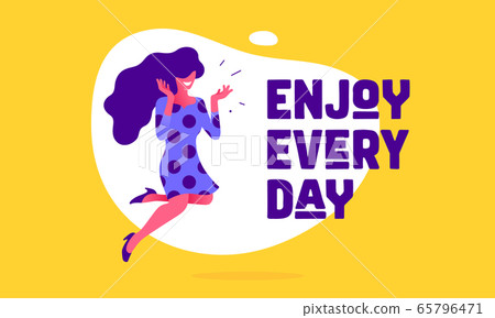 Enjoy Every Day. Modern flat character. 65796471