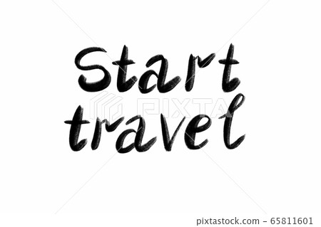 start travel Hand written text - lettering isolated on white. Coronovirus COVID 19 concept start travel Hand written text - lettering isolated on white. Coronovirus COVID 19 concept 65811601