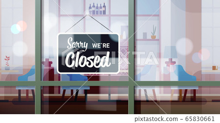 sorry we are closed sign hanging outside cafe window coronavirus pandemic quarantine sorry we are closed sign hanging outside cafe window coronavirus pandemic quarantine 65830661