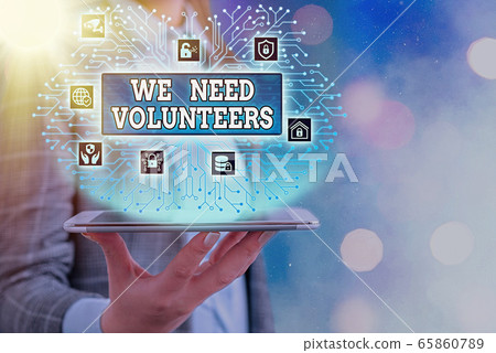Conceptual hand writing showing We Need Volunteers Conceptual hand writing showing We Need Volunteers 65860789