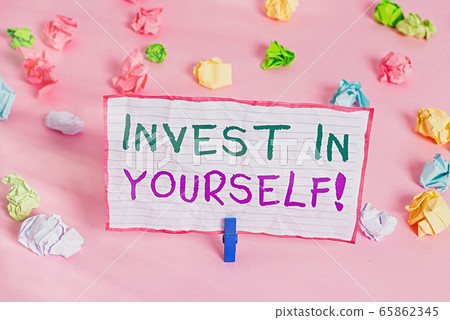 Text sign showing Invest In Yourself. Conceptual 65862345