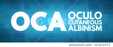 OCA - Oculo Cutaneous Albinism acronym OCA - Oculo Cutaneous Albinism acronym 65872475