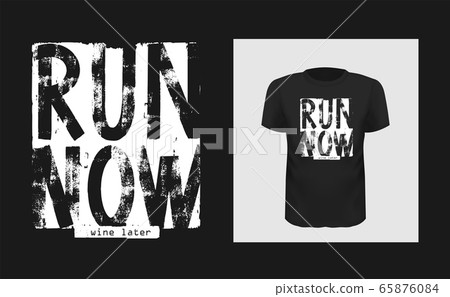 Run now wine later vector lettering . Grunge typography. illustration for t-shirt , design apparel Run now wine later vector lettering . Grunge typography. illustration for t-shirt , design apparel 65876084