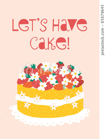 Lets have cake vector card template. Strawberry cake hand drawn illustration. Greeting card with Lets have cake vector card template. Strawberry cake hand drawn illustration. Greeting card with 65879645
