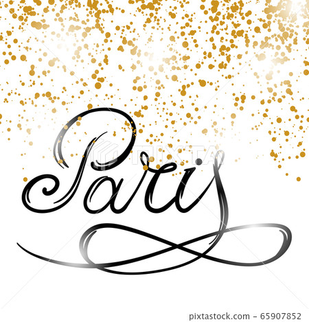 Lettering Paris Text with Gold Confetti. Hand Sketched Vacation Typography Sign for Badge, Icon, Banner, Tag. 65907852
