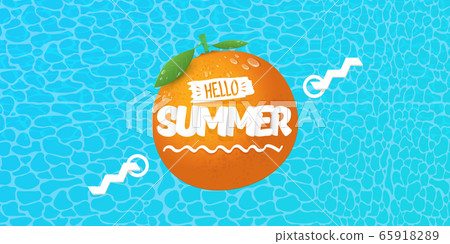 Vector Hello Summer horizontal banner or flyer Design template with fresh orange fruit isolated on azure water background. Hello summer concept label or poster with fruit and letternig text 65918289