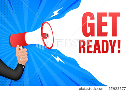 Hand Holding Megaphone with Get ready. Megaphone banner. Web design. Vector stock illustration. Hand Holding Megaphone with Get ready. Megaphone banner. Web design. Vector stock illustration. 65922577