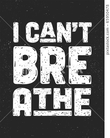 I Can't Breathe. Text message for protest action 65950478