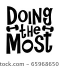 Doing the most vector motivational quote. Hand written lettering for print on sport t-shirt. Best for Design runner gift 65968650