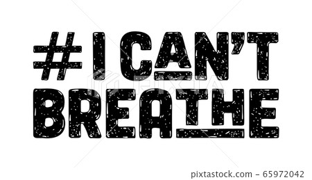 I Can't Breathe. Text message for protest action 65972042