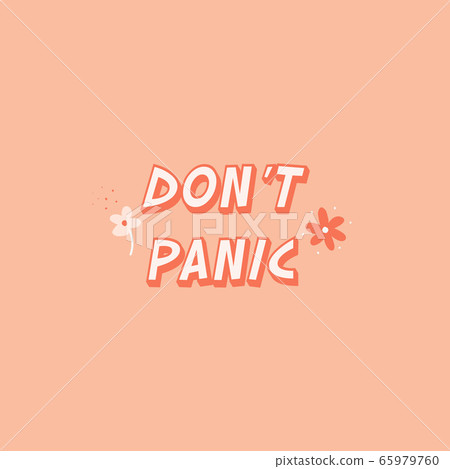 Hand drawn lettering card. The inscription: Don't panic. Perfect design for greeting cards, posters, T-shirts, banners, print invitations. Coronavirus Covid-19 awareness. 65979760