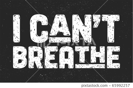 I Can't Breathe. Text message for protest action 65992257
