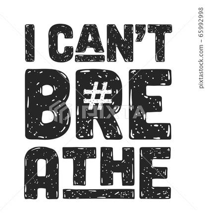 I Can't Breathe. Text message for protest action 65992998