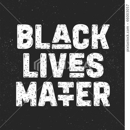 Black Lives Matter. Text message for protest 66003057