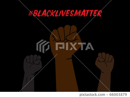 Illustration of Fists with Black Lives Matter 66003879