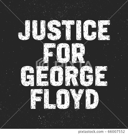 Justice For George Floyd. Text message for protest action 66007552