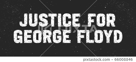 Justice For George Floyd. Text message for protest action 66008846