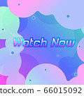Created watch now freeform gradient background 66015092