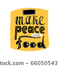 make peaece with food vector handdrawn lettering 66050543