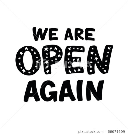 We Are Open Again Lettering. After lockdown reopening badge for small businesses, shops, cafes, restaurants. Hand drawn vector illustration isolated on white. Welcome again poster. 66071609
