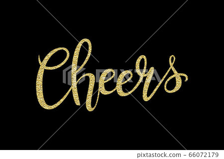 Cheers hand-drawn lettering decoration text with gold sparkles on black background. Design template for greeting cards, invitations, banners, gifts, prints and posters. Calligraphic inscription. 66072179
