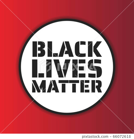 Black Lives Matter concept. Template for background, banner, poster with text inscription. Vector 66072618
