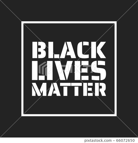 Black Lives Matter concept. Template for background, banner, poster with text inscription. Vector 66072650