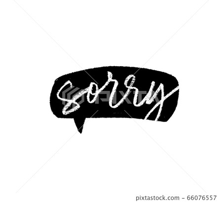 Sorry - calligraphy word with grunge speech bubble 66076557