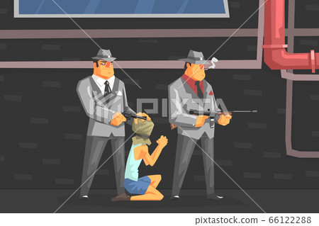 Mafia Members Threatening Hostage, Mafiosi Dressed in Retro Clothes Aiming Gun to Kneeling Man Vector Illustration Mafia Members Threatening Hostage, Mafiosi Dressed in Retro Clothes Aiming Gun to Kneeling Man Vector Illustration 66122288