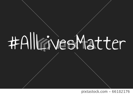 All Lives Matter concept. Template for background, banner, poster with text inscription. Vector All Lives Matter concept. Template for background, banner, poster with text inscription. Vector 66182176