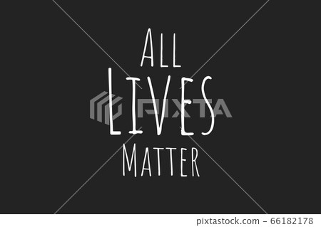 All Lives Matter concept. Template for background, banner, poster with text inscription. Vector All Lives Matter concept. Template for background, banner, poster with text inscription. Vector 66182178