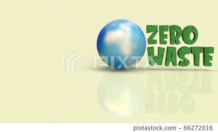The zero waste text and world 3d rendering for eco content. The zero waste text and world 3d rendering for eco content. 66272016