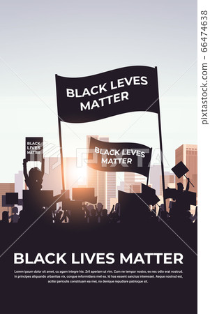 protesters with black lives matter banners campaign against racial discrimination of dark skin color protesters with black lives matter banners campaign against racial discrimination of dark skin color 66474638