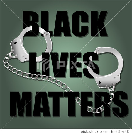 Black lives matter sign with handcuffs and anti-Black racism Black lives matter sign with handcuffs and anti-Black racism 66531658