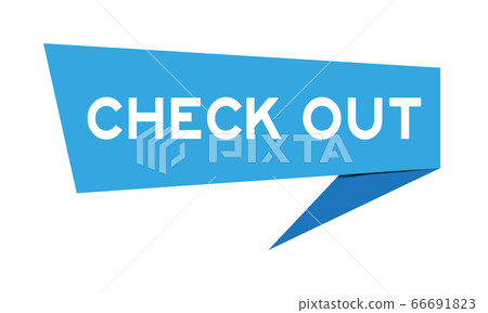 Blue paper speech banner with word check out on white background Blue paper speech banner with word check out on white background 66691823
