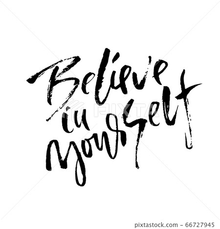Believe in yourself. Motivation modern dry brush lettering. Vector illustration. 66727945